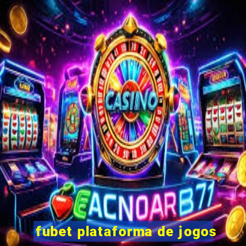 fubet plataforma de jogos